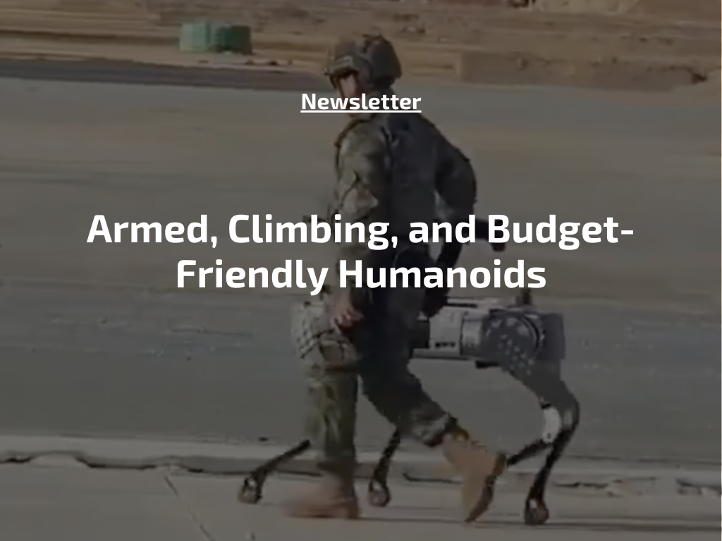 Military Controversies, Climbing Innovations, and Budget-Friendly Humanoids