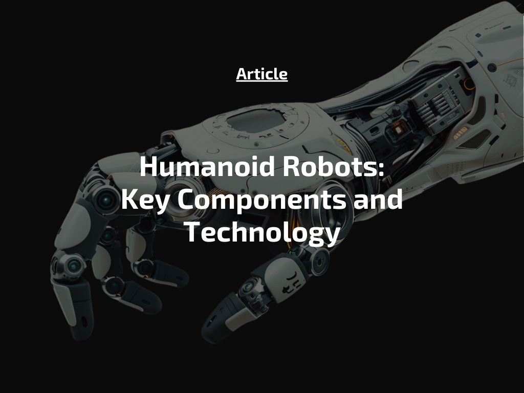 Key Components Shaping the Humanoid Robot Market