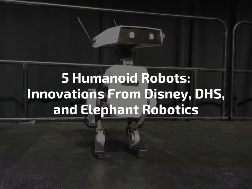 5 Humanoid Robots: Innovations From Disney, DHS, and Elephant Robotics